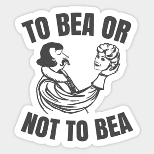 Bea Arthur Golden Girls - To Bea Or Not To Bea Sticker